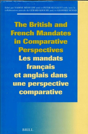 The British and French Mandates in comparative perspectives-Les mandats francais et anglais dans une perspective comparative