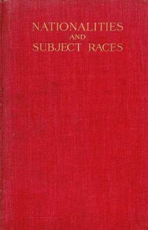Nationalities and subject races. Report of Conference, June 1910