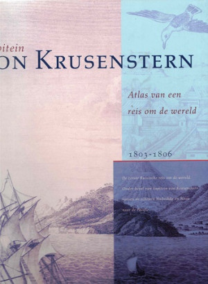 Kapitein A.J. von Krusenstern. Atlas van een reis om de wereld 1803-1806.