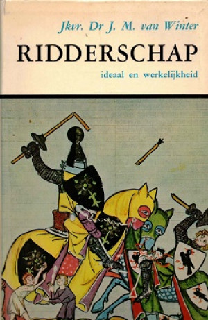 Ridderschap. Ideaal en werkelijkheid