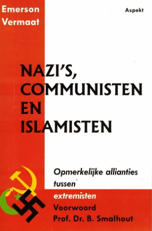 Nazi's, communisten en islamisten. Opmerkelijke allianties tussen extremisten