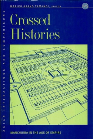 Crossed histories. Manchuria in the age of empire