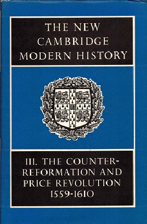 The new Cambridge modern history. III. The counter-reformation and price revolution 1559-1610