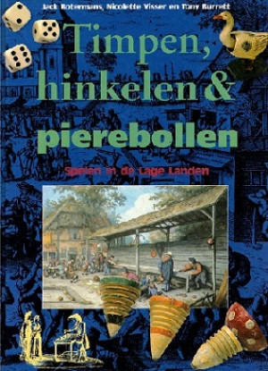Timpen, hinklen & pierebollen. Spelen in de Lage Landen