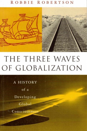 The three waves of globalization. A history of a developing global consiousness