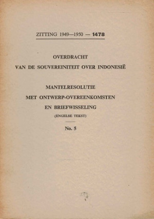 Overdracht van de souvereiniteit over Indonesië. Mantelresolutie met ontwerp-overeenkomsten en briefwisseling (Engelse tekst) No. 5