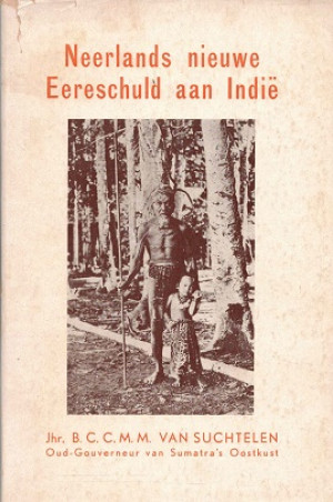 Neerlands nieuwe Eereschuld aan Indië