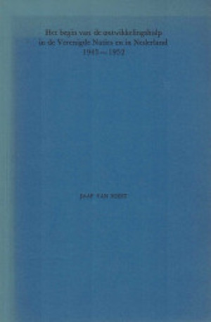 Het begin van de ontwikkelingshulp in de Verenigde Naties en in Nederland 1945-1952