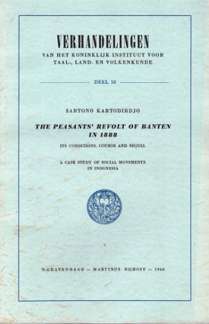 The peasants' revolt of Banten in 1888. Its conditions, course and sequel. A case study of social movements in Indonesia