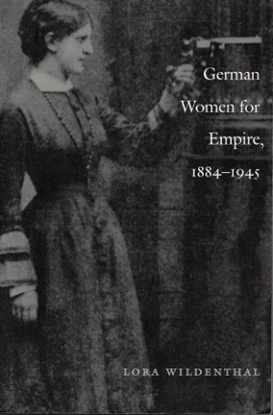 German women for empire, 1884-1945