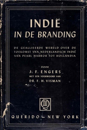 Indië in de branding. De geallieerde wereld over de toekomst van Nederlandsch-Indië van Pearl Harbor tot Hollandia.
