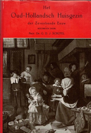 Het Oud-Hollandsch huisgezin der zeventiende eeuw