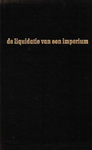 De liquidatie van een imperium, Nederland en Indonesië 1945-1962