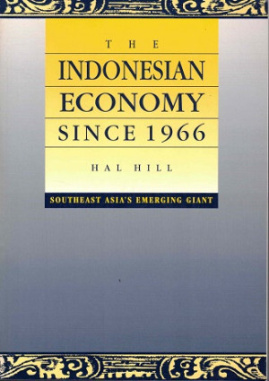 The Indonesian economy since 1966/Southeast Asia's emerging giant