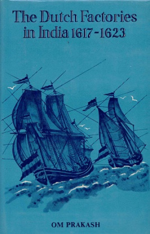 The Dutch factories in India 1617-1623