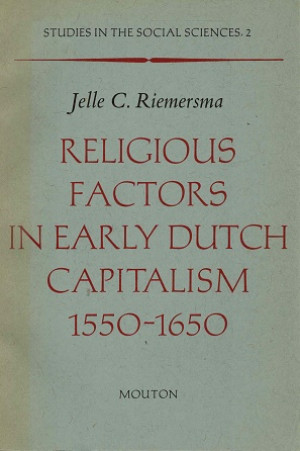 Religious factors in early Dutch capitalism 1550-1650