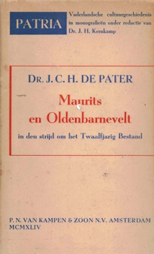 Maurits en Oldenbarnevelt. De strijd om het twaafjarig bestand.