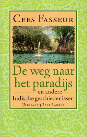 De weg naar het paradijs en andere Indische geschiedenissen
