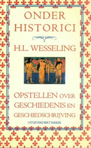 Onder historici. Opstellen over geschiedenis en geschiedschrijving