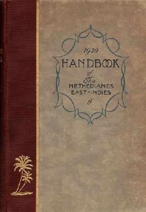 1930. Handbook of the Netherlands East-Indies