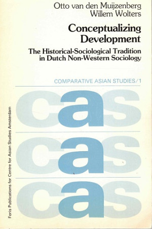 Conceptualizing development. The historical-sociological tradition in Dutch non-western sociology