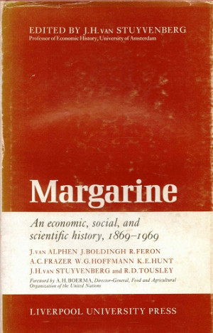 Margarine. An economic, social, and scientific, 1869-1969