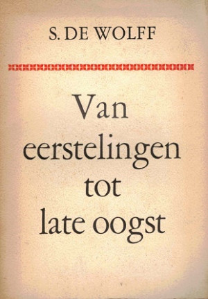 Van eerstelingen tot late oogst