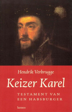 Keizer Karel. Testament van een Habsburger