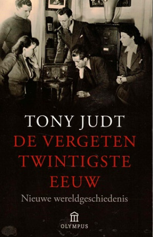 De vergeten twintigste eeuw. Nieuwe wereldgeschiedenis