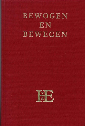 Bewogen en bewegen. De historicus in het spanningsveld tussen economie en cultuur. Liber Amicorum Prof. Dr. H.F.J.M. van den Eerenbeemt
