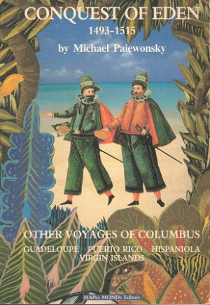 Conquest of Eden 1493-1515. Other voyages of Columbus - Guadeloupe - Puerto Rico - Hispaniola - Virgin Islands