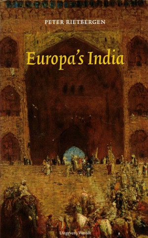 Europa's India. Fascinatie en cultureel imperialisme, circa 1750 - circa 2000