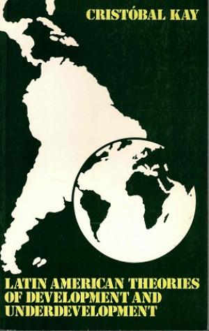Latin American theories of development and underdevelopment