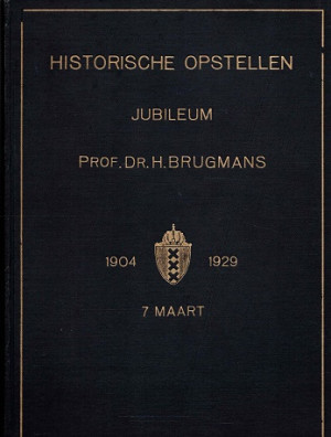 Historische opstellen. Opgedragen aan Prof.Dr. H. Brugmans