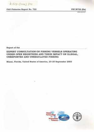 Report of the expert consultation on fishing vessels operating under open registries and their impact on illegal, unreported and unregulated fishing.