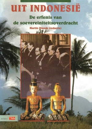Uit Indonesië. De erfenis van de soevereiniteitsoverdracht