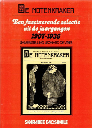 De Notenkraker. Een fascinerende selectie uit de jaargangen 1907-1936.
