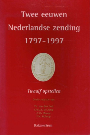 Twee eeuwen Nederlandse zending 1797-1997. Twaalf opstellen