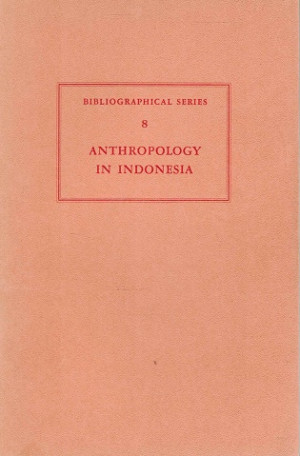Anthropology in Indonesia. A bibliographical review