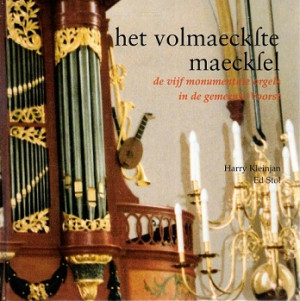 Het volmaeckste maecksel. De vijf monumentale orgels in de gemeente Voorst