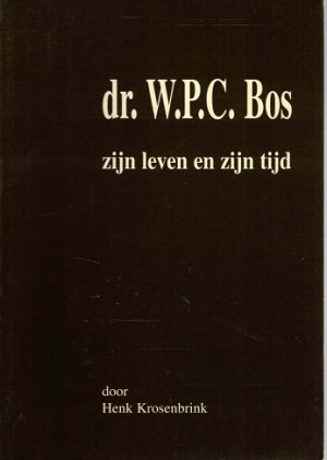 Dr. W.P.C. Bos zijn leven en zijn tijd