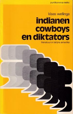 Indianen, cowboys en diktators. Literatuur in latijns-amerika