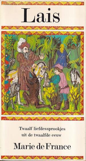 Lais. Twaalf liefdessprookjes uit de twaalfde eeuw.