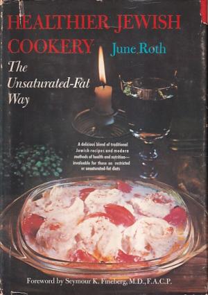 Healhier Jewish cookery. The unsaturated-fat way