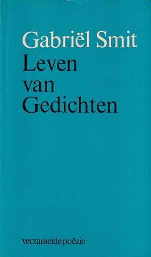 Leven van Gedichten. Verzamelde poëzie