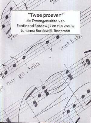 Twee proeven. De Traumgewalten van Ferdinand Bordewijk en zijn vrouw Johanna Bordewijk-Roepman