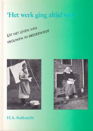 'Het werk ging altijd voor'. Uit het leven van vrouwen in Brederwiede