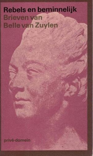 Rebels en beminnelijk. Brieven van Belle van Zuylen