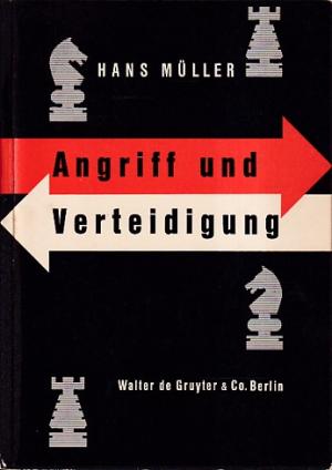 Angriff und Verteidigung. Strategie und Taktik im Schachspiel