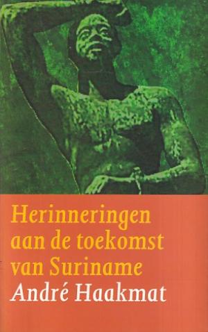 Herinneringen aan de toekomst van Suriname